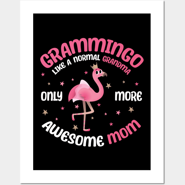 Grammingo like a normal grandma only more awesome mom with cute flamingo Wall Art by star trek fanart and more